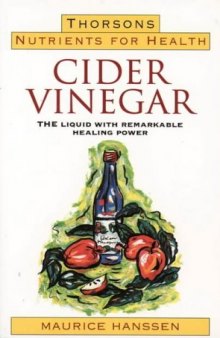 Cider Vinegar: The Liquid with Remarkable Healing Power