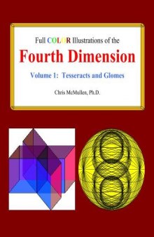 Full Color Illustrations of the Fourth Dimension, Volume 1: Tesseracts and Glomes