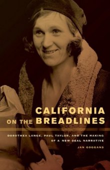 California on the Breadlines: Dorothea Lange, Paul Taylor, and the Making of a New Deal Narrative