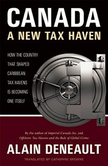 Canada: A New Tax Haven: How the Country That Shaped Caribbean Tax Havens Is Becoming One Itself