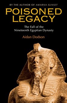 Poisoned Legacy: The Decline and Fall of the Nineteenth Egyptian Dynasty