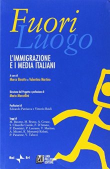 Fuoriluogo. L'immigrazione e i media italiani