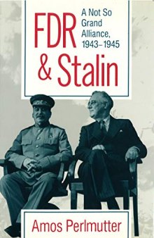 FDR Stalin: A Not So Grand Alliance, 1943–1945
