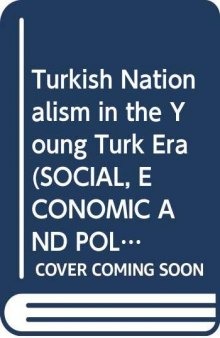Turkish Nationalism in the Young Turk Era
