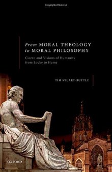 From Moral Theology to Moral Philosophy: Cicero and Visions of Humanity from Locke to Hume