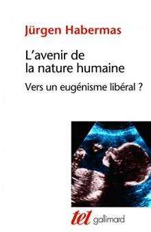 L'avenir de la nature humaine: Vers un eugénisme libéral ?