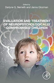 Evaluation and Treatment of Neuropsychologically Compromised Children: Understanding Clinical Applications Post Luria and Reitan
