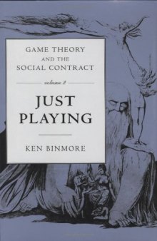 Game Theory and the Social Contract, Vol. 2: Just Playing (Economic Learning and Social Evolution)