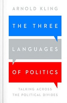 The three languages of politics : talking across the political divides