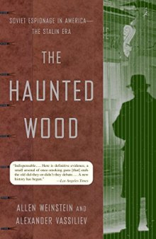 The Haunted Wood: Soviet Espionage in America - The Stalin Era