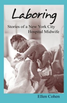 Laboring: Stories of a New York City Hospital Midwife