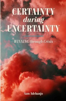 CERTAINTY during UNCERTAINTY: Winning through Crisis