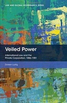 Veiled Power: International Law and the Private Corporation 1886-1981
