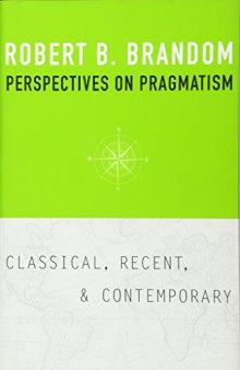 Perspectives on Pragmatism: Classical, Recent, and Contemporary