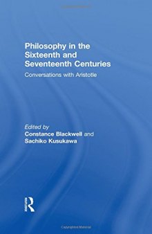Philosophy in the sixteenth and seventeenth centuries. Conversations with Aristotle