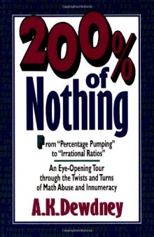 200% of Nothing: An Eye-Opening Tour through the Twists and Turns of Math Abuse and Innumeracy