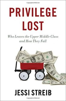 Privilege Lost: Who Leaves the Upper Middle Class and How They Fall