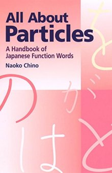 All About Particles: A Handbook of Japanese Function Words (Properly Cut and Bookmarked)