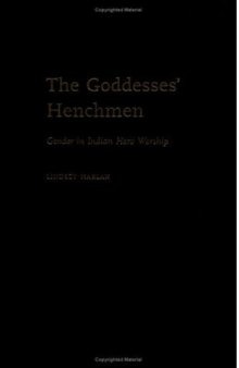 The Goddesses' Henchmen: Gender in Indian Hero Worship