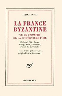 La France byzantine ou le triomphe de la littérature pure