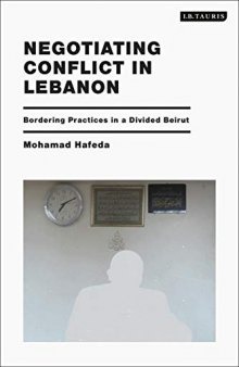 Negotiating Conflict in Lebanon: Bordering Practices in a Divided Beirut