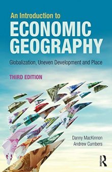 An introduction to economic geography : globalisation, uneven development and place