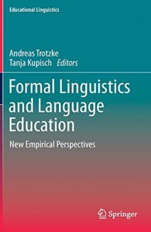 Formal Linguistics and Language Education: New Empirical Perspectives (Educational Linguistics (43))