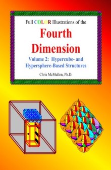 Full Color Illustrations of the Fourth Dimension, Volume 2: Hypercube- and Hypersphere-Based Objects