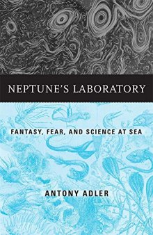 Neptune’s Laboratory: Fantasy, Fear, and Science at Sea