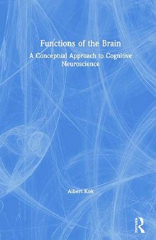 Functions of the Brain: A Conceptual Approach to Cognitive Neuroscience