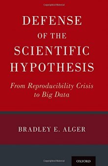 Defense of the Scientific Hypothesis: From Reproducibility Crisis to Big Data