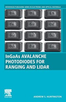 InGaAs Avalanche Photodiodes for Ranging and Lidar (Woodhead Publishing Series in Electronic and Optical Materials)
