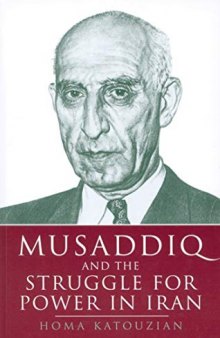 Musaddiq and the Struggle For Power in Iran