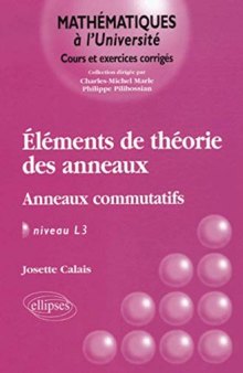Eléments de la théorie des anneaux : Anneaux commutatifs, Niveau L3