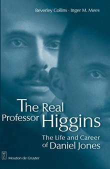 The Real Professor Higgins: The Life and Career of Daniel Jones