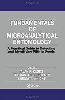 Fundamentals of Microanalytical Entomology: A Practical Guide to Detecting and Identifying Filth in Foods