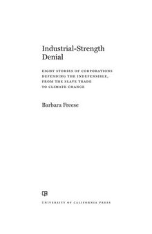 Industrial-Strength Denial: Eight Stories of Corporations Defending the Indefensible, from the Slave Trade to Climate Change