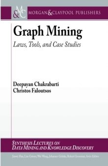 Graph Mining: Laws, Tools, and Case Studies
