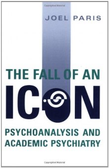 The Fall of An Icon: Psychoanalysis and Academic Psychiatry