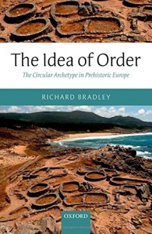 The Idea of Order: The Circular Archetype in Prehistoric Europe