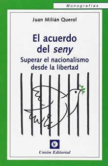 El Acuerdo Del Seny. Superar El Nacionalismo Desde La Libertad (Monografias (union))