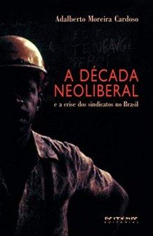 A década neoliberal e a crise dos sindicatos no Brasil