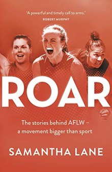 Roar: The stories behind AFLW - a movement bigger than sport