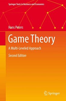 Game Theory: A Multi-Leveled Approach (Springer Texts in Business and Economics)