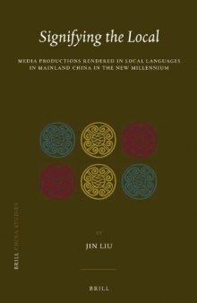 Signifying the Local: Media Productions Rendered in Local Languages in Mainland China in the New Millennium