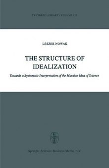The Structure of Idealization: Towards a Systematic Interpretation of the Marxian Idea of Science (Synthese Library (139), Band 139)