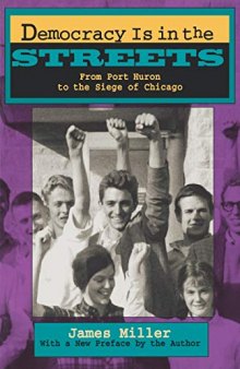 Democracy Is in the Streets: From Port Huron to the Siege of Chicago