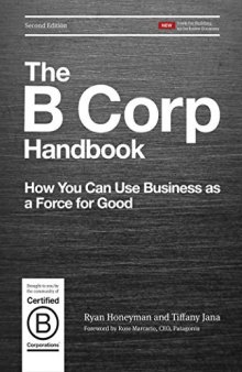 The B Corp Handbook : How You Can Use Business as a Force for Good
