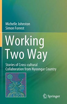 Working Two Way: Stories of Cross-cultural Collaboration from Nyoongar Country