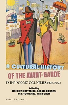 A Cultural History of the Avant-Garde in the Nordic Countries 1925-1950 (Avant-Garde Critical Studies / A Cultural History of the Ava)